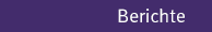 Berichte